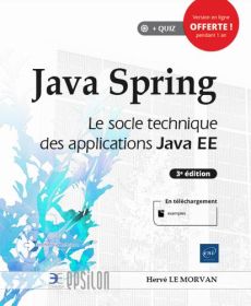 Java Spring. Le socle technique des applications Java EE, 3e édition - Le Morvan Hervé