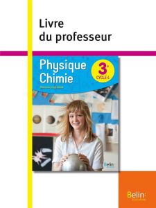 Physique Chimie 3e. Livre du professeur, Edition 2017 - Arer Laurent - Donadéi Eric - Lévêque Thierry
