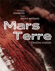 Mars Terre. Destins croisés - Henarejos Philippe - Arthus-Bertrand Yann