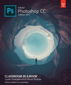 Photoshop CC. Edition 2017 - Faulkner Andrew - Chavez Conrad - Rougé Daniel