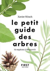 Le petit guide des arbres. 70 espèces à découvrir - Nitsch Xavier - Launois Thomas - Herzog Lise