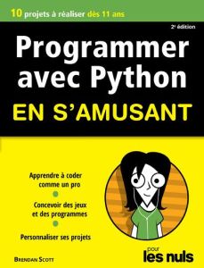 Programmer avec Python en s'amusant pour les nuls. 2e édition - Scott Brendan - Engler Olivier