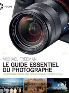Guide de poche du photographe. L'indispensable en poche pour obtenir le meilleur de votre appareil - Freeman Michael - Chabard Laurence