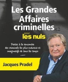 Les grandes affaires criminelles pour les nuls - Pradel Jacques