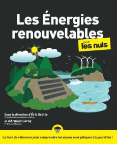 Les énergies renouvelables pour les nuls - Scotto Eric - Leroy Arnaud