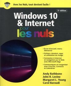 Windows 10 et internet pour les nuls. 5e édition - Rathbone Andy - R.LEVINE John - Levine Young Marga