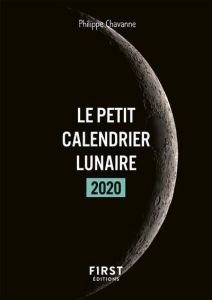 Le petit calendrier lunaire. Edition 2020 - Chavanne Philippe