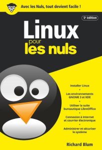 Linux pour les nuls. 10e édition - Blum Richard - Gréco Jean-Louis