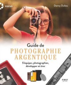 Guide de photographie argentique - Dulieu Danny