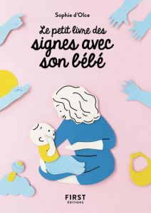 Le petit livre des signes avec son bébé - Olce Sophie d' - Nakamura Junko