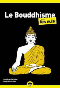 Le Bouddhisme pour les Nuls. 2e édition - Landaw Jonathan - Bodian Stephan - Tennant Rich -
