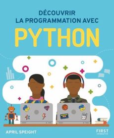 Découvrir la programmation avec Python - Speight April - Engler Olivier