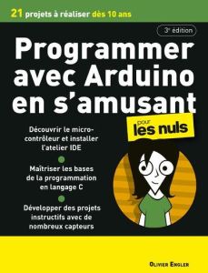 Programmer en s'amusant avec Arduino pour les nuls. 3e édition - Engler Olivier