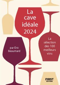 100 meilleurs vins pour une cave idéale - Beaumard Eric - Gerbod Catherine