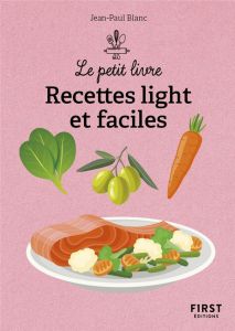 Recettes light et faciles. 2e édition - Blanc Jean-Paul