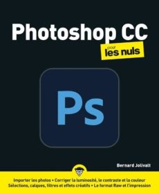 Photoshop CC pour les Nuls - Jolivalt Bernard