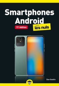 Smartphones Android pour les Nuls poche. 11e édition - Gookin Dan