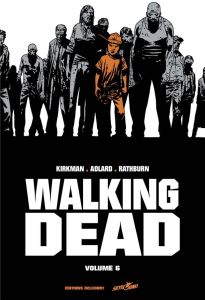 Walking Dead Prestige Tome 6 - Kirkman Robert - Adlard Charlie - Rathburn Cliff -