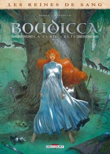 Les reines de sang : Boudicca, la furie celte Tome 1 - Nihoul - Mantovani