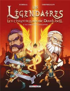 Les Légendaires - Les Chroniques de Darkhell Tome 2 : La croisée sanglante - Sobral Patrick - Orpheelin