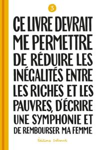 Ce livre devrait me permettre de réduire les inégalités entre les riches et les pauvres, d'écrire... - Mazas Sylvain
