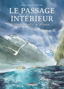 Le Passage intérieur. Voyage essentiel en Alaska - Lisle Maxime de - Mai Bach