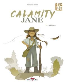 Calamity Jane Tome 1 : La fièvre - 48h BD 2024 - Avril Adeline