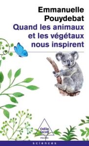 Quand les animaux et les végétaux nous inspirent - Pouydebat Emmanuelle - Boeuf Gilles