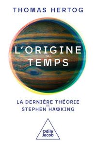 L'Origine du temps. La dernière théorie de Stephen Hawking - Hertog Thomas - Filoche Marcel