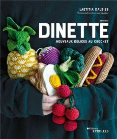 Dinette. Volume 2, Nouveaux délices au crochet - Dalbies Laetitia - Sauvage Jésus