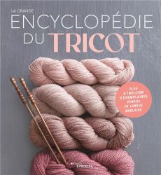 La grande encyclopédie du tricot - COLLECTIF