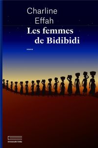 Les Femmes de Bidibidi - Effah Charline