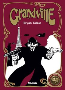Grandville Tome 1 - Talbot Bryan - Smith Jordan - Touboul Philippe