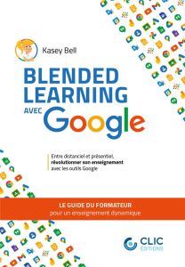 Blended learning avec Google - Bell Kasey