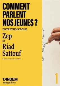 Comment parlent nos jeunes ? Entretien croisé entre Zep et Riad Sattouf à l'Académie des Beaux-Arts - Marchal César - Bidault Lucas