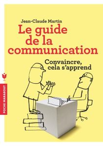 Le guide de la communication - Martin Jean-Claude
