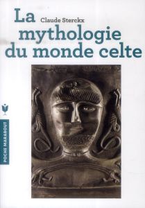 La mythologie du monde celte - Sterckx Claude