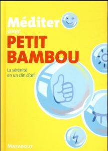 Méditer avec Petit Bambou - Basco Benjamin - Dujardin Loïc - Renaud Marie - Po