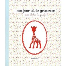 Mon journal de grossesse avec Sophie la girafe - Corre Montagu Frédérique