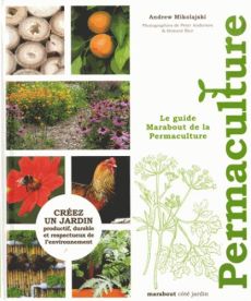Le guide marabout de la permaculture - Mikolajski Andrew - Anderson Peter - Rice Howard -