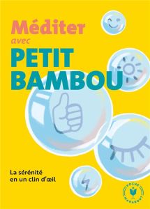Méditer avec Petit Bambou - Blasco Benjamin - Dujardin Ludovic - Renaud Marie