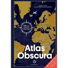 Atlas Obscura. A la découverte des merveilles cachées du monde - Foer Joshua - Thuras Dylan - Morton Ella - MacNeil