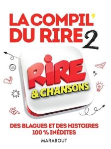 La compil' du rire. Rire & chansons. Tome 2, Edition 2019 - Pipart Marion - Thibault Laurent