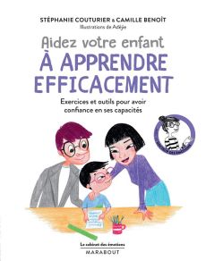 Aidez votre enfant à apprendre efficacement. Exercices et outils - Couturier Stéphanie - Benoît Camille