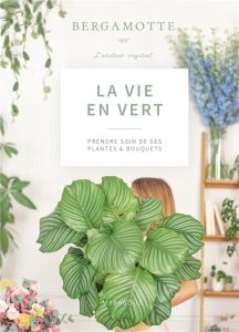 La vie en vert avec Bergamotte - Bayle Marie-Laure - Villepreux Olivier - Kobuta Ch