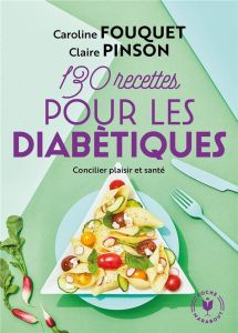 130 recettes pour diabétiques - Martineau Caroline - Pinson Claire - Slama Gérard