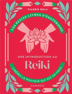 Une introduction au Reiki - Oula Valérie