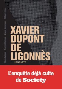 Xavier Dupont de Ligonnès. L'enquête - Boisson Pierre - Chamoux Maxime - Gouverneur Sylva