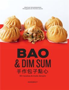 Bao et Dim Sum. 60 recettes & mode d'emploi - Souksisavanh Orathay - Lascève Charlotte