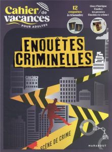 Le cahier de vacances pour adultes Enquêtes criminelles - Bouvet Stéphanie - Armand Tom - Chanchus Margot